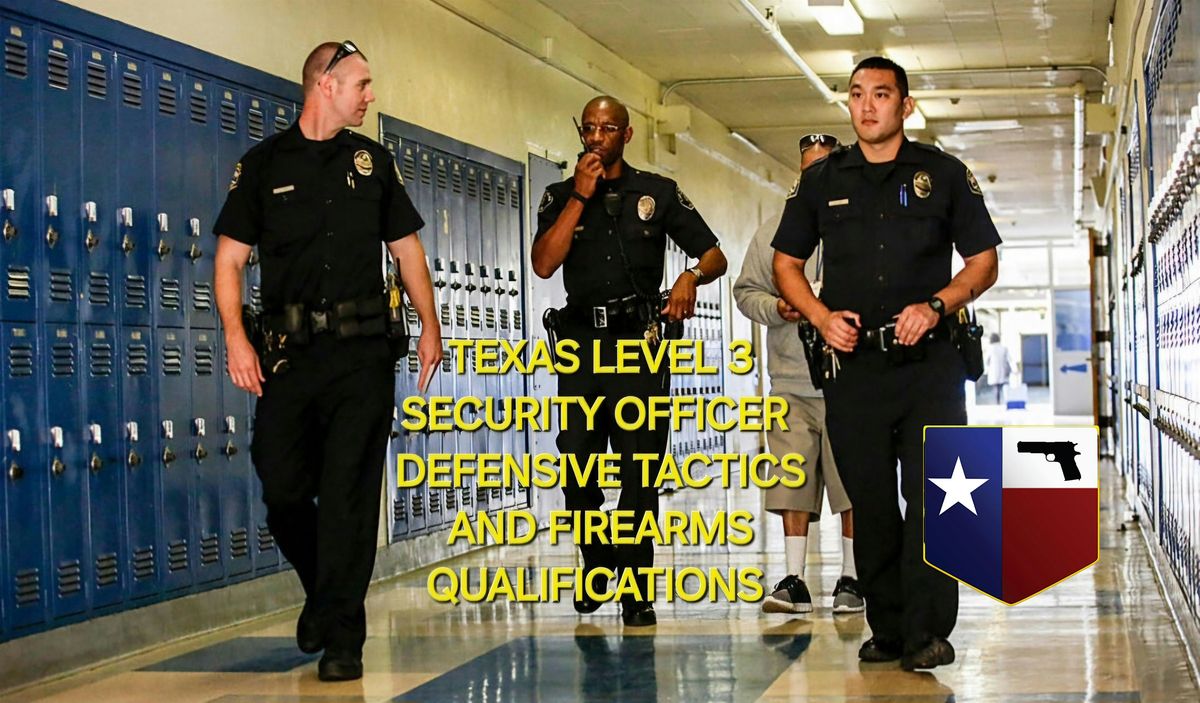 Texas Level 3 Security Officer In-Person Self Defense Tactics\/Firearms Qua