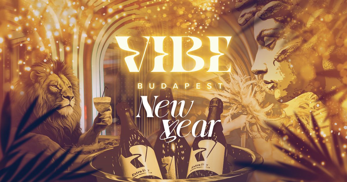 \ud83c\udf89 NYE PARTY AT VIBE BUDAPEST \ud83c\udf89