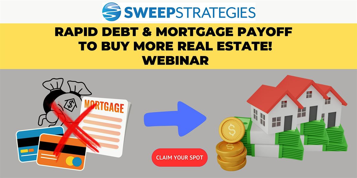 ONLINE Rapid Debt & Mortgage Payoff To Buy More Real Estate! WEBINAR