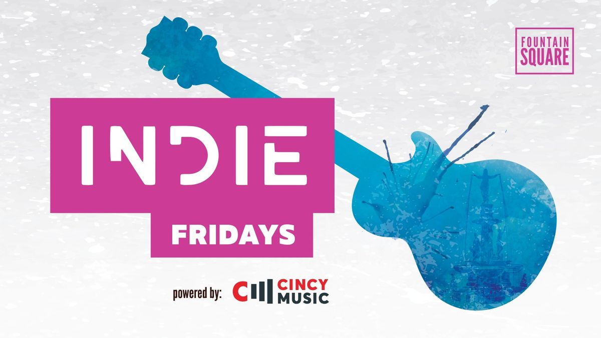 Indie Fridays powered by Cincy Music