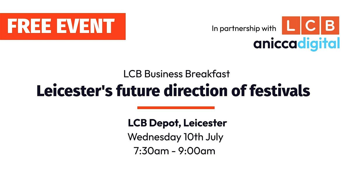 LCB Business Breakfast: Leicester's future direction of festivals