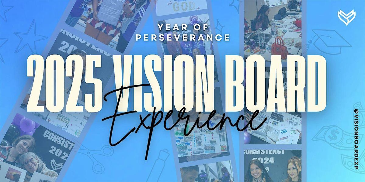 Vision Board Experience 2025: Year of Perseverance