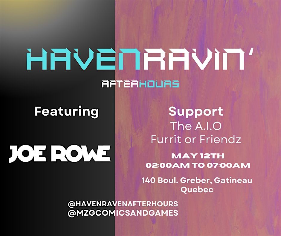 Haven Ravin': Joe Rowe, The A.I.O, Furrit or Friendz