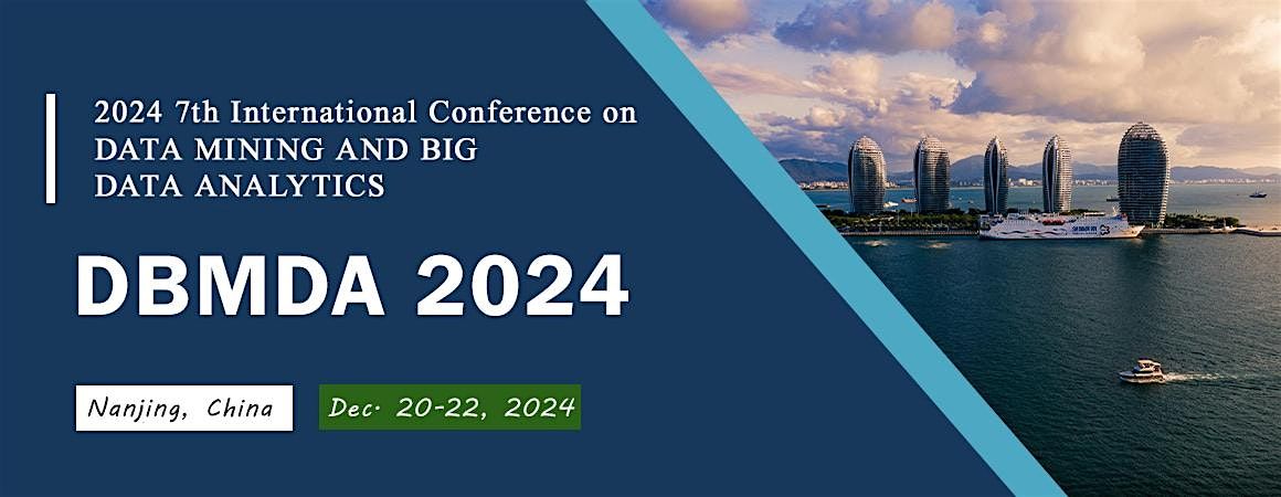 2024 7th International Conference on Data Mining and Big Data Analytics  (DMBDA 2024)