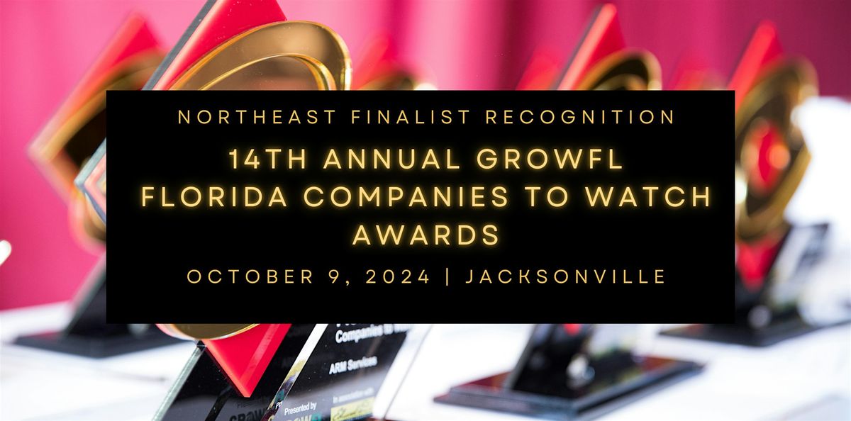 Northeast GrowFL Florida Companies to Watch Finalist Recognition