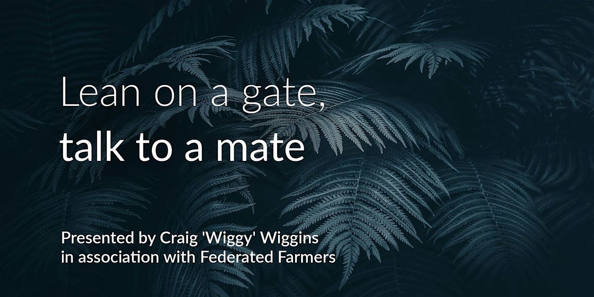 Lean on a gate, talk to a mate with Craig 'Wiggy' Wiggins - Whang\u0101rei