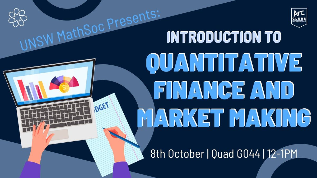 UNSW MathSoc Presents: Introduction to Quantitative Finance and Market Making