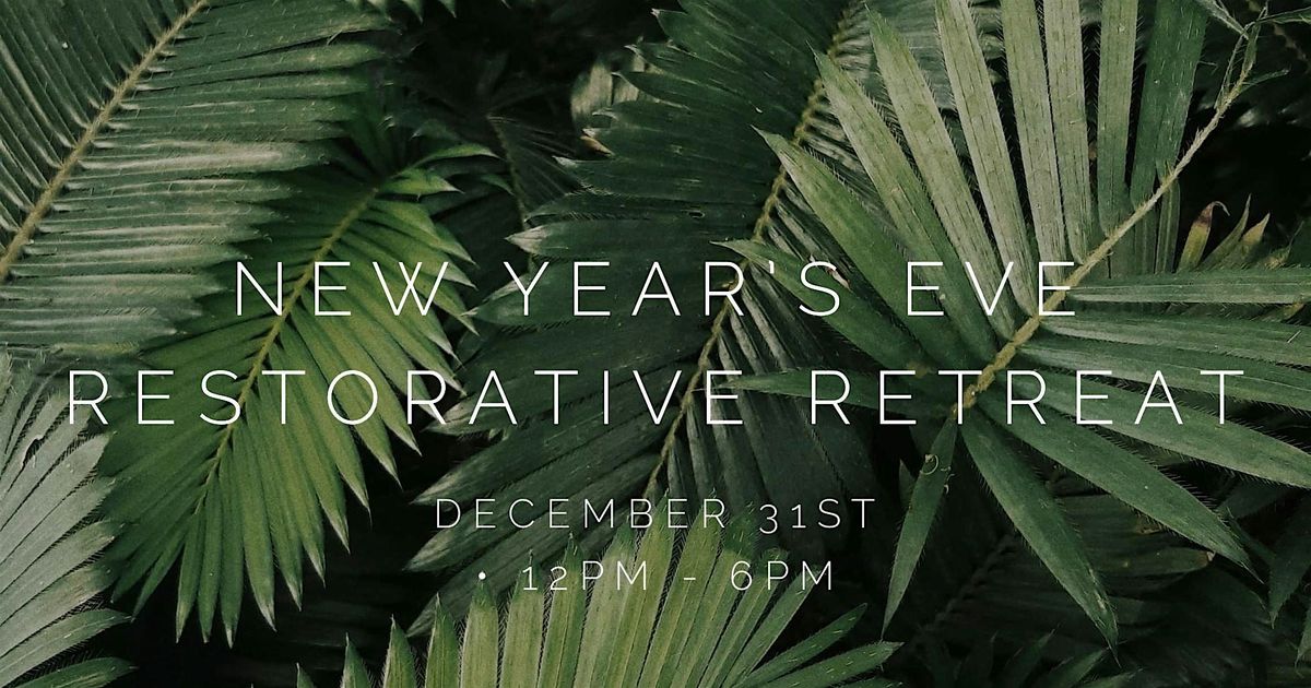 2024 New Years EVE Day ~ Restorative Yoga + Sound Healing Retreat!