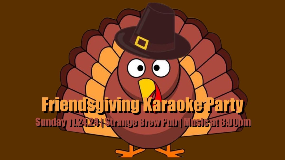 Friendsgiving Karaoke Party