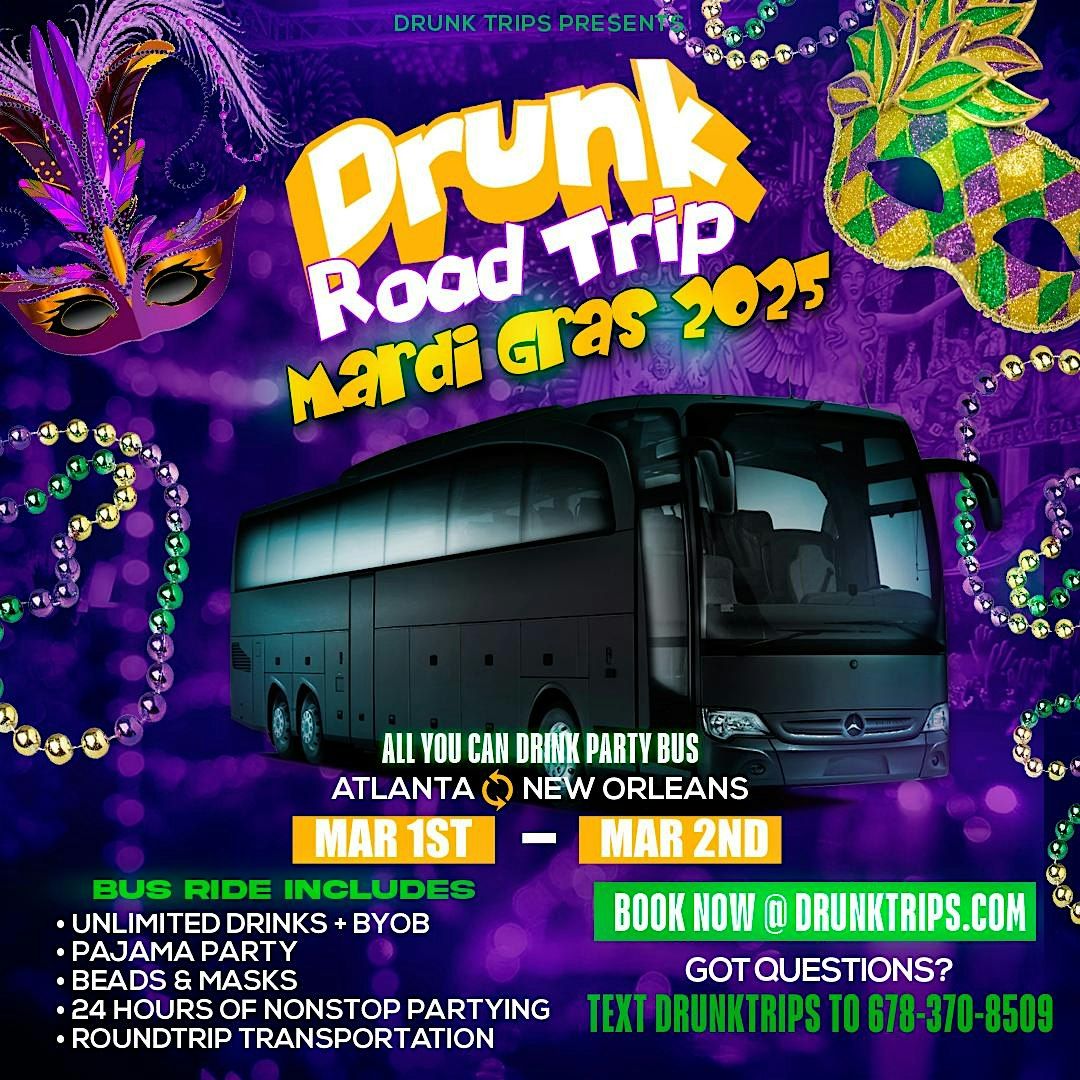 Drunk Road Trip Mardi Gras Party Bus Trip 2025