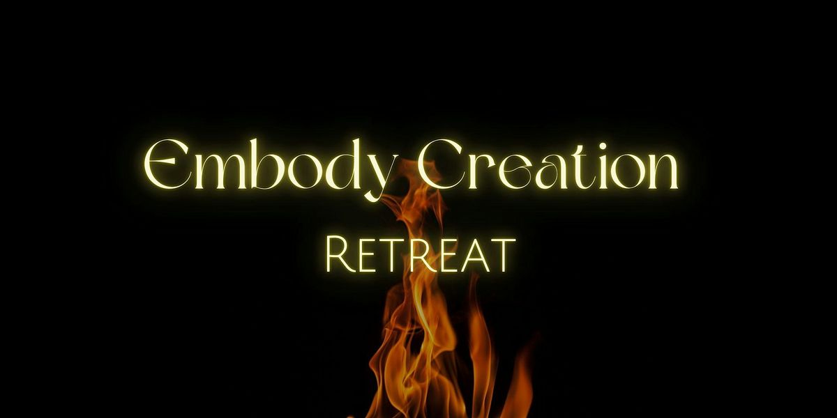 Embody Creation Retreat