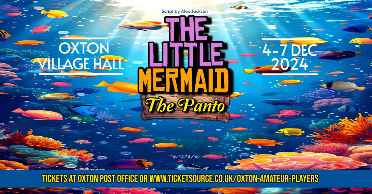 Oxton Village Panto 2024 - The Little Mermaid