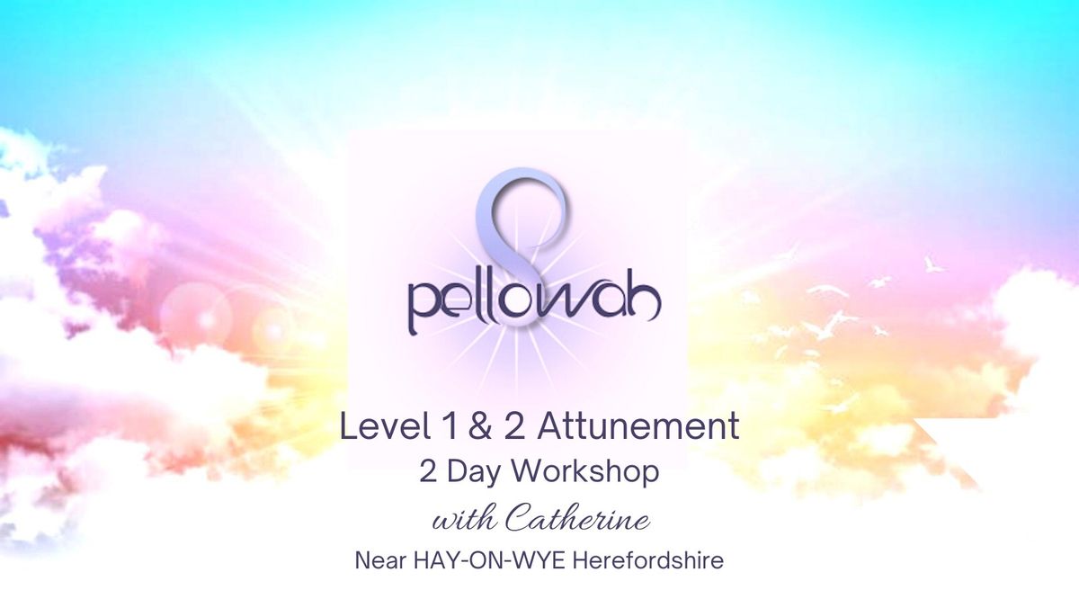 Pellowah Level 1 & 2 Attunement - Two-Day Workshop