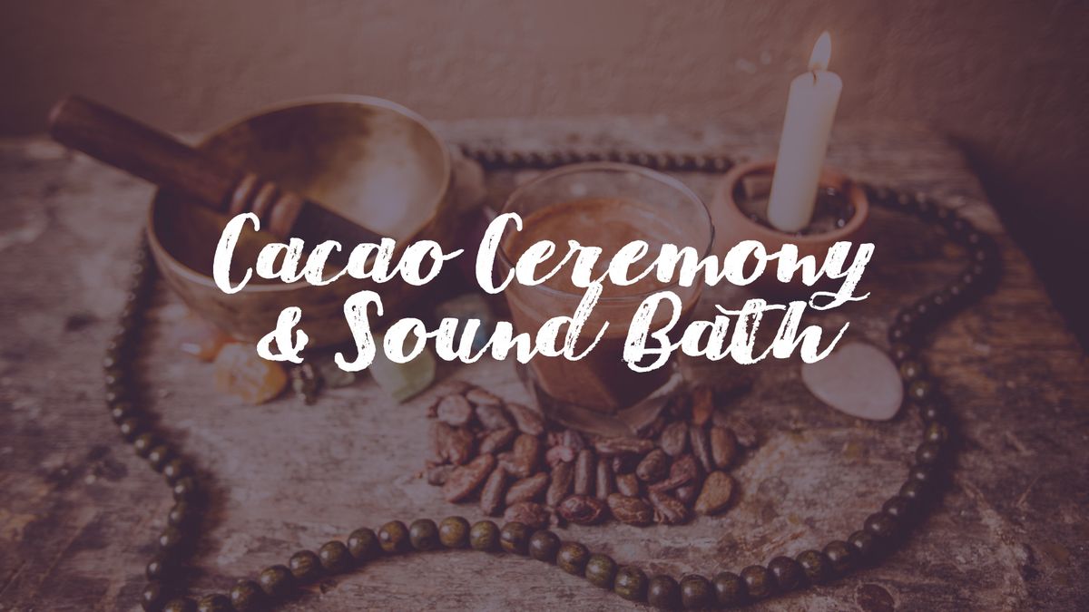 Cacao Ceremony & Sound Bath