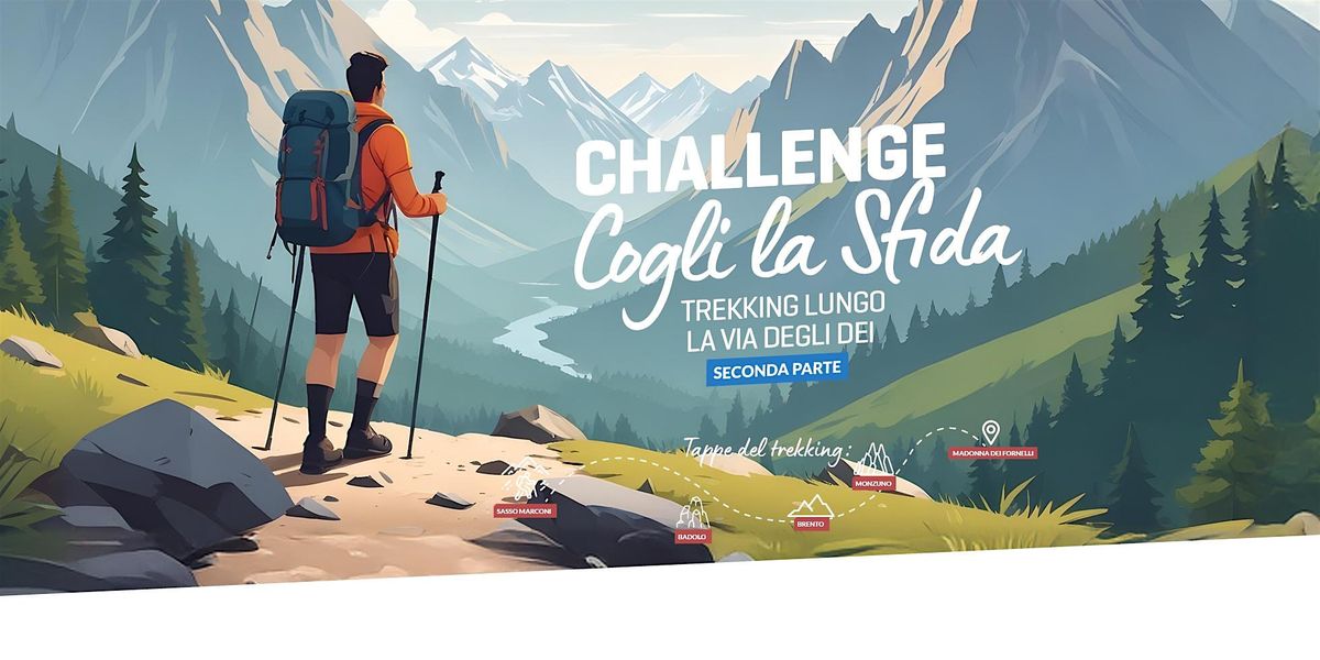 Trekking Lungo la Via degli Dei 2 | Challenge: Cogli la Sfida