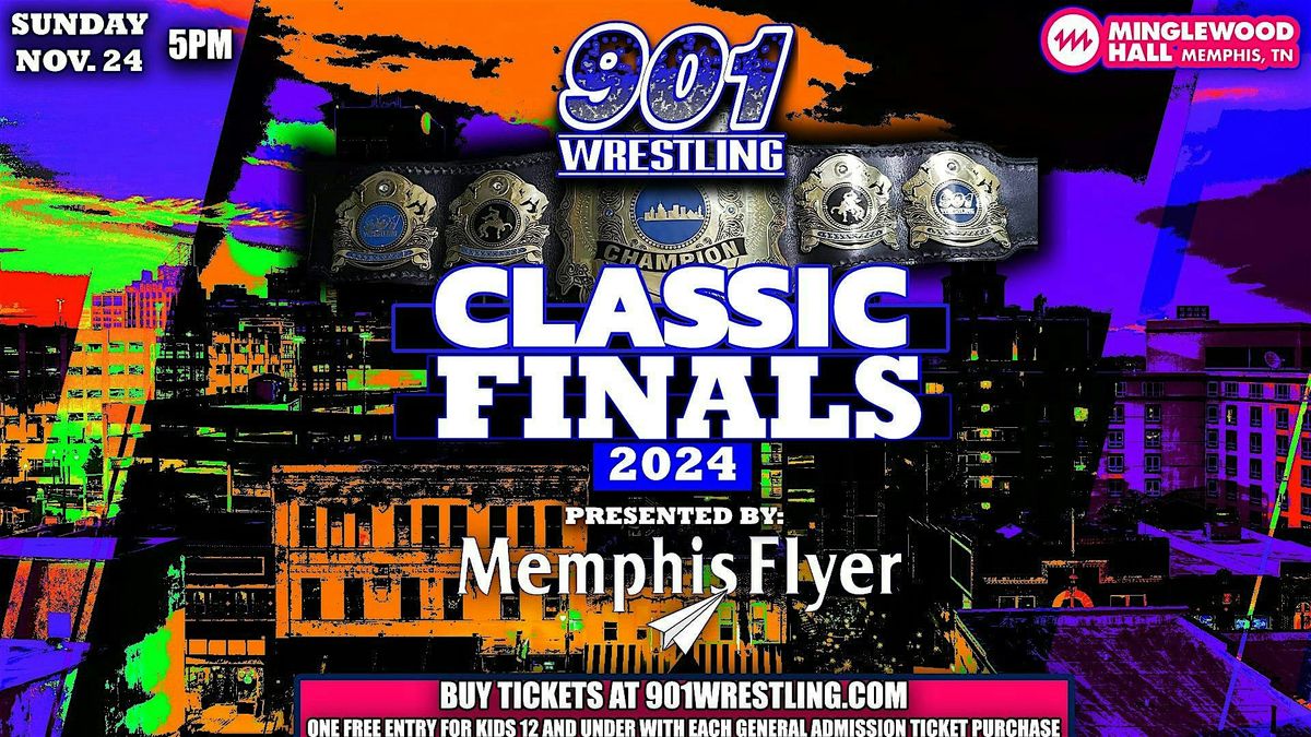 901 Wrestling CLASSIC FINALS presented by The Memphis Flyer