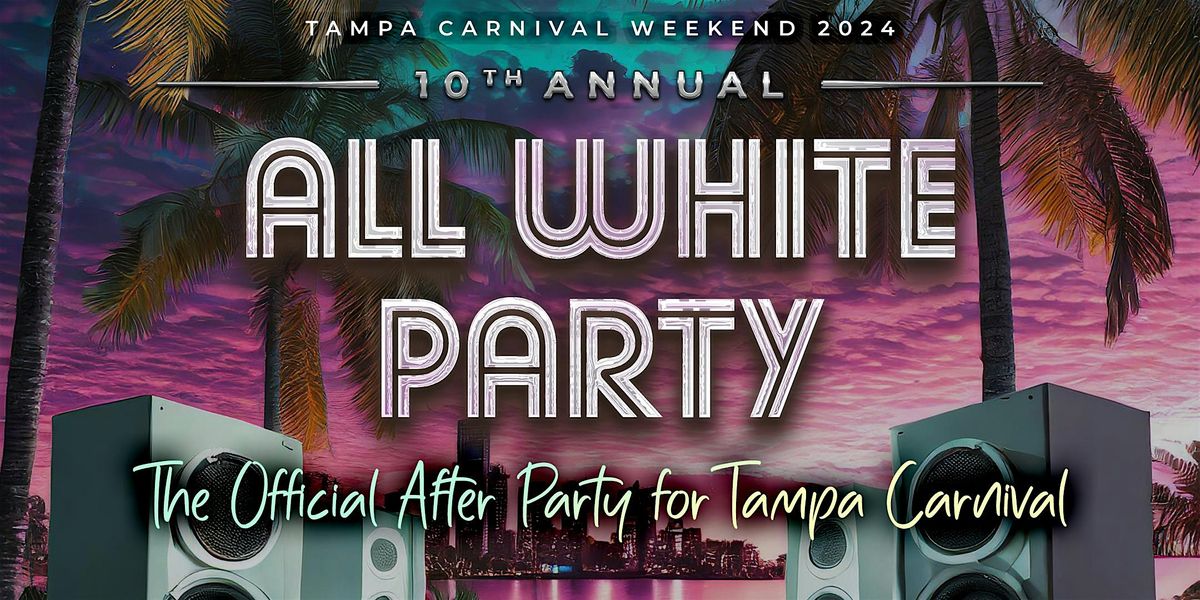 All White Party (Tampa Carnival 2024)