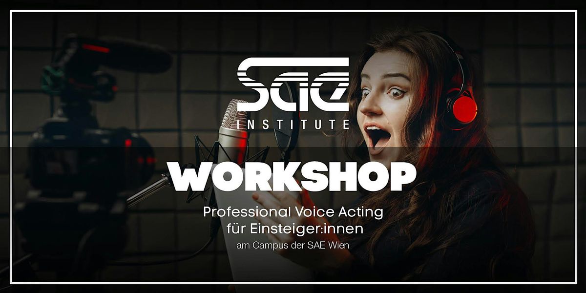 Professional Voice Acting f\u00fcr Einsteiger:innen -  SAE Wien