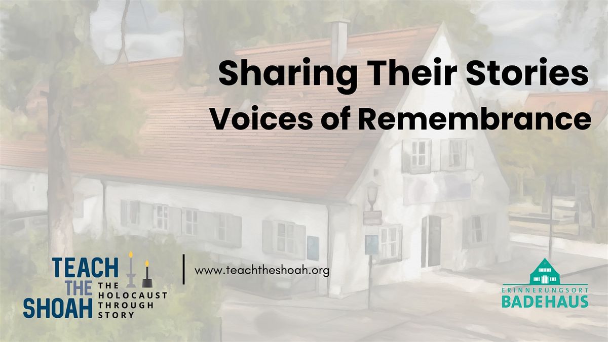 Sharing Their Stories: Voices of Remembrance. The story of Badehaus