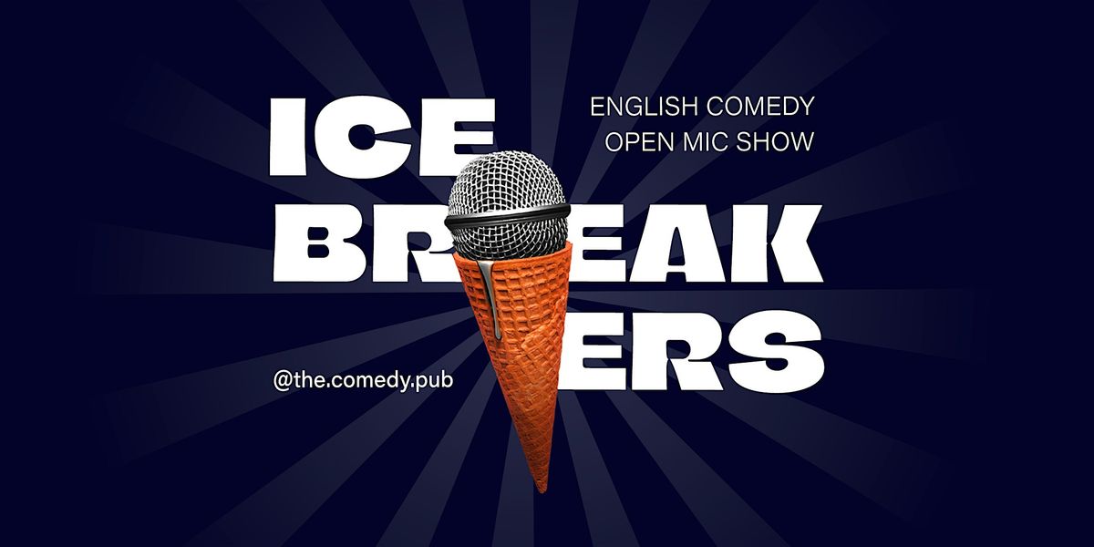 English Stand Up Comedy Open Mic "Icebreakers" @The.Comedy.Pub