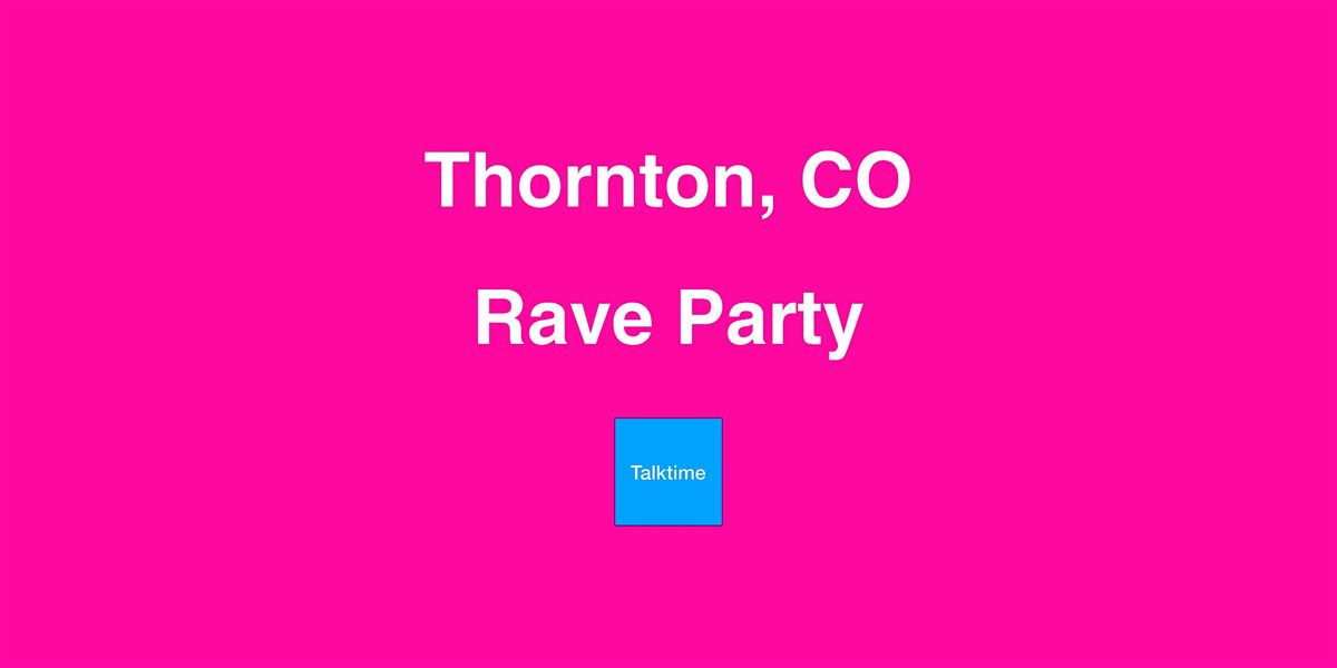 Rave Party - Thornton