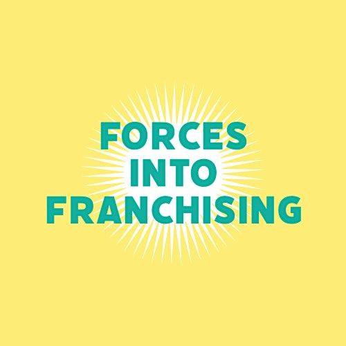 Forces into Franchising Business and Management