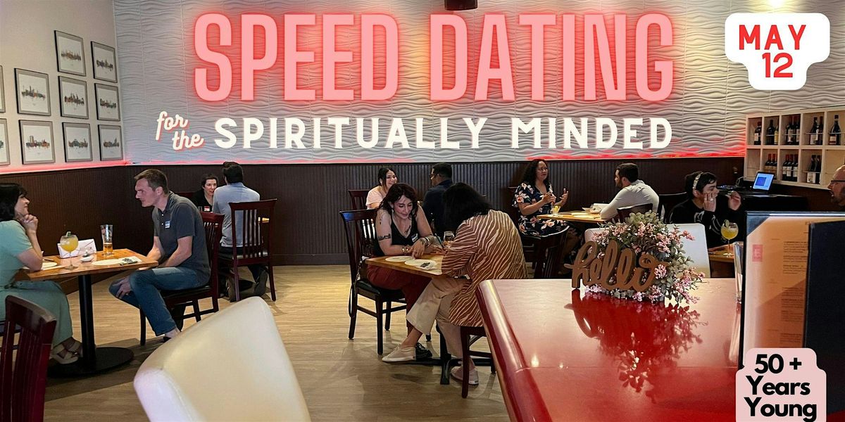 Speed Dating for the Spiritually Minded (50+ Years Young)