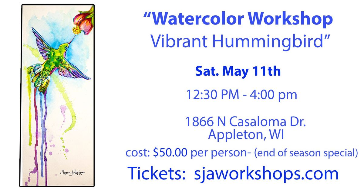 May Hummingbird Watercolor Workshop $50.00 Special price