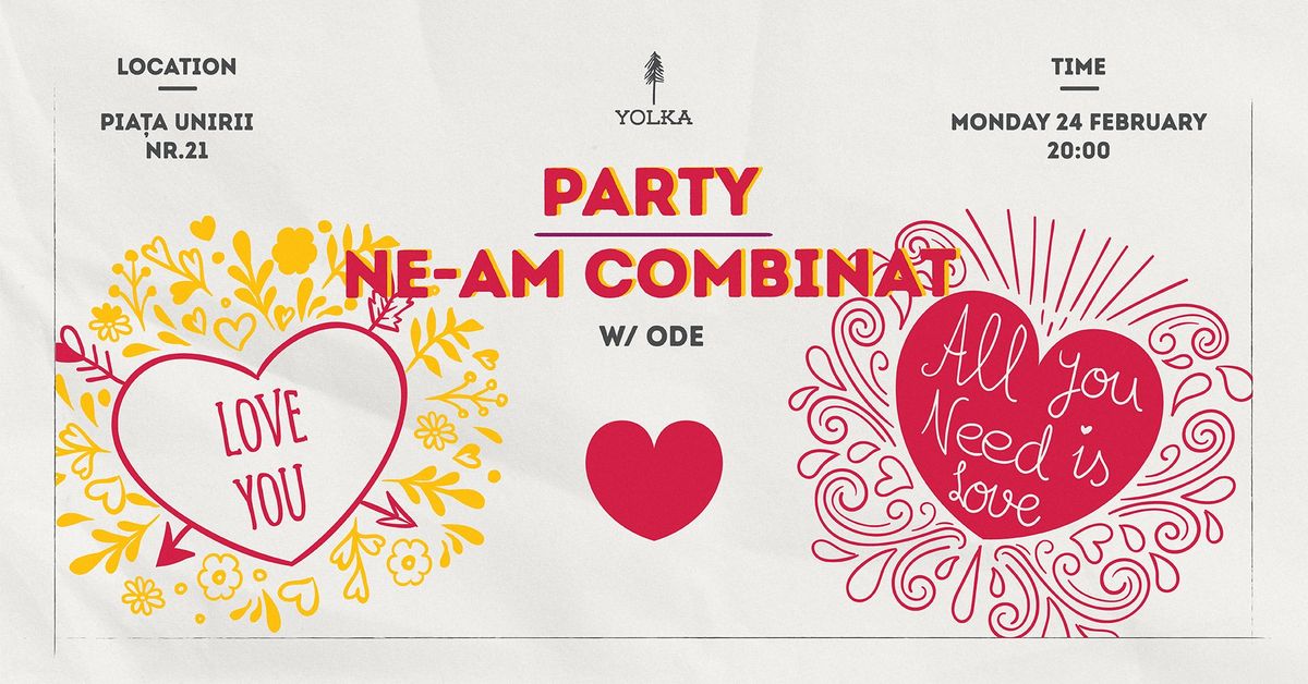 Party \/ NE-AM COMBINAT \ud83d\udc98