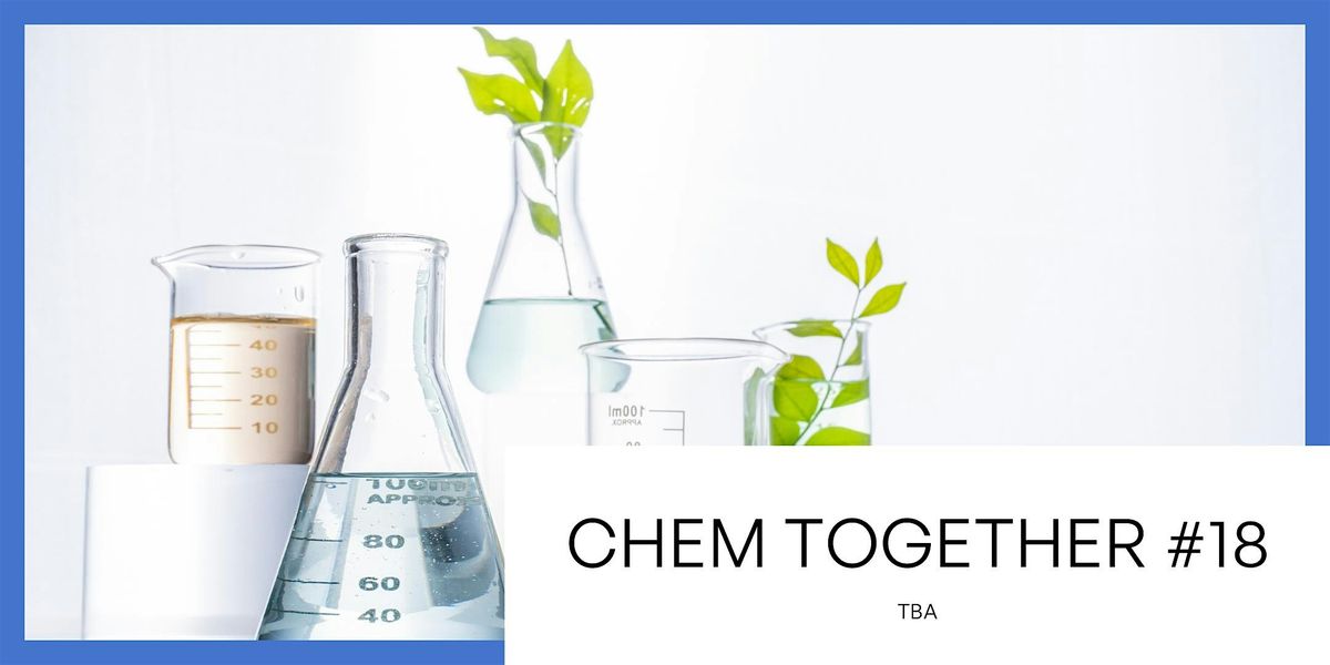 Chem Together #18