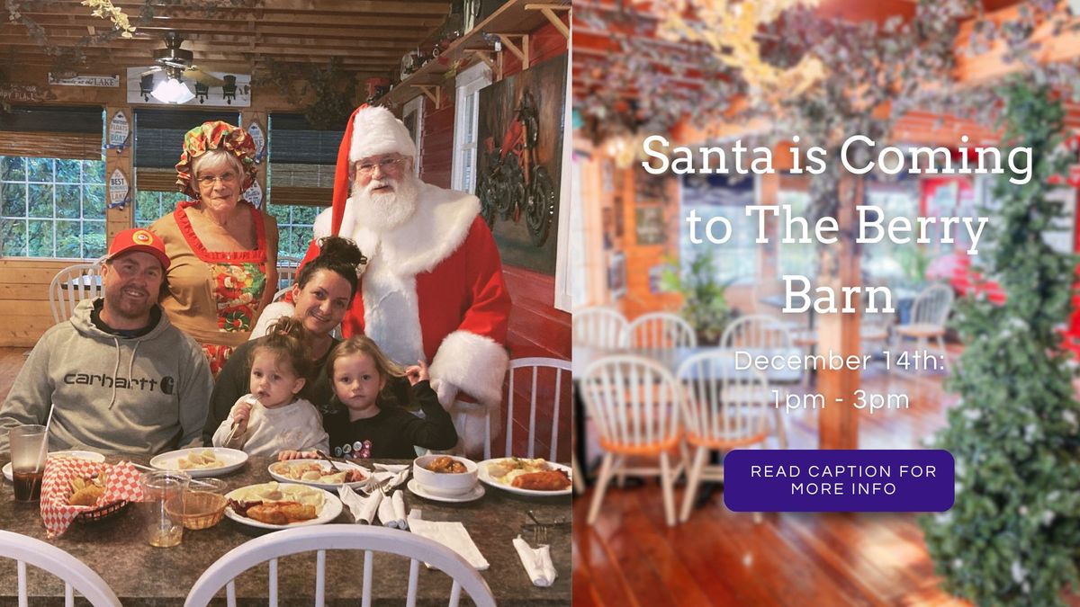 Santa's Coming To The Berry Barn