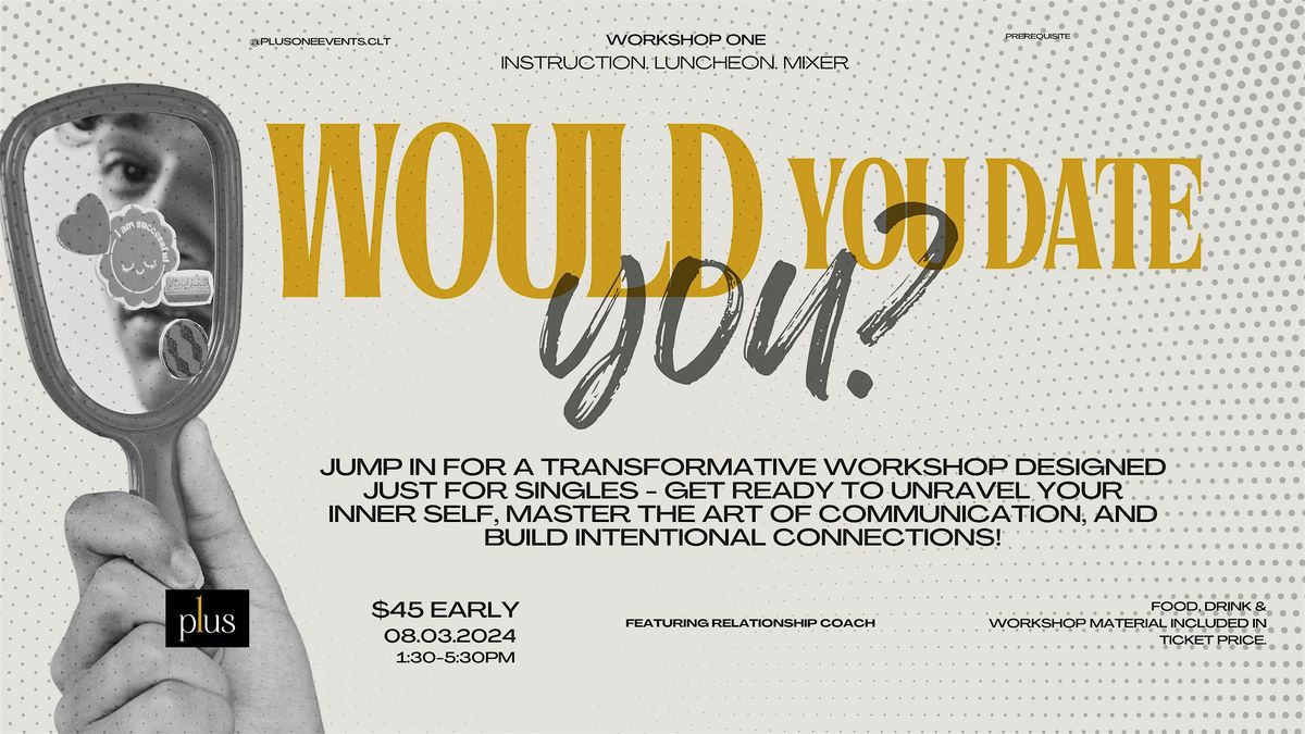 \u201cWould You Date You?\u201d  Workshop