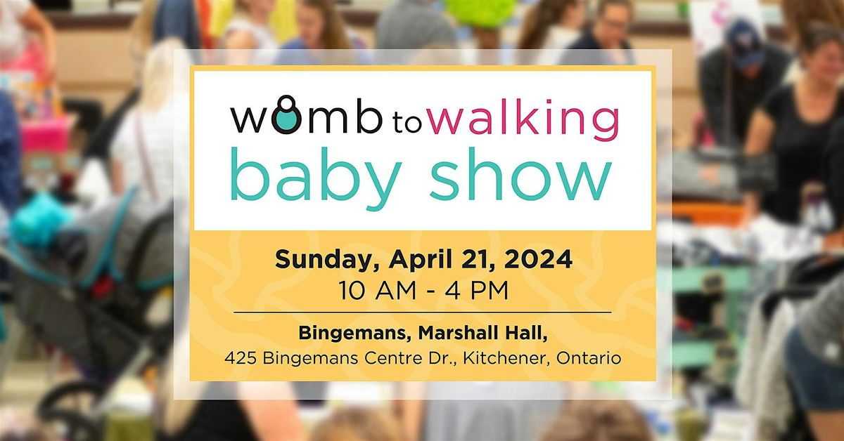 Womb to Walking Baby & Toddler Show Spring'24 -Shopping, Resources & More!