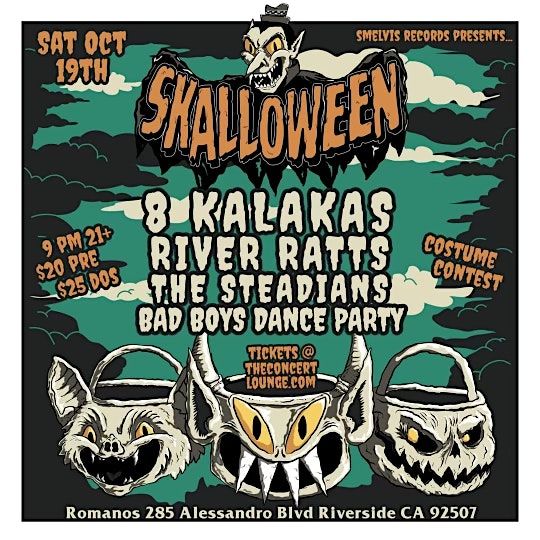 SKALLOWEEN w\/ 8 Kalakas, River Ratts, The Steadians & Bad Boys Dance Party