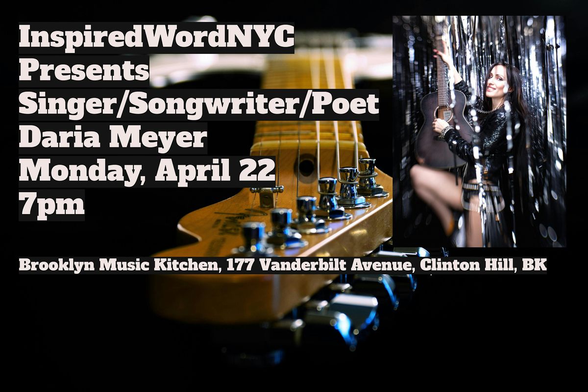 InspiredWordNYC Presents Singer\/Songwriter\/Poet Daria Meyer at BMK