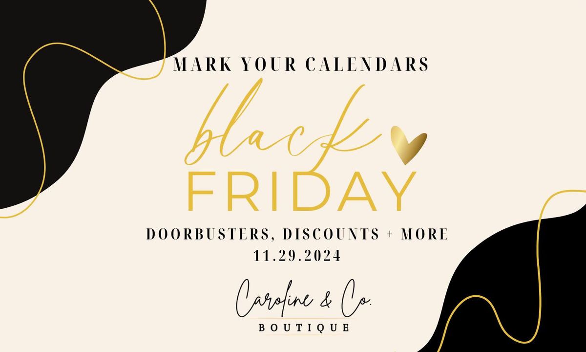 BLACK FRIDAY at Caroline & Co!