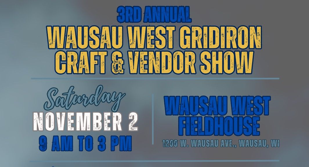 Wausau West Gridiron Craft Show