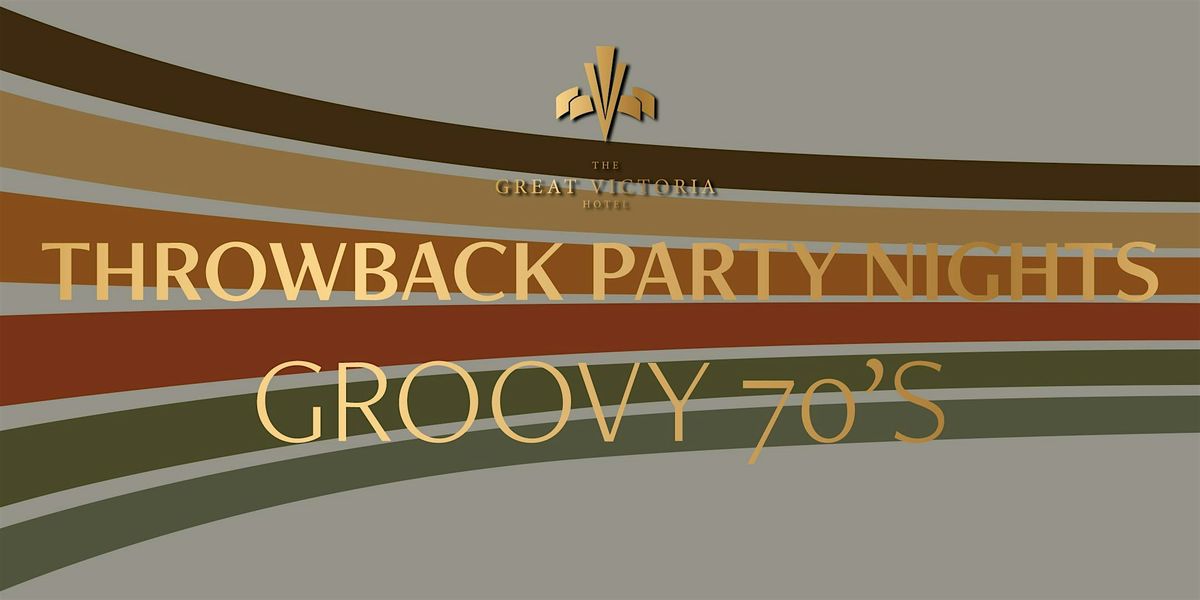 GROOVY 70's Throwback party night