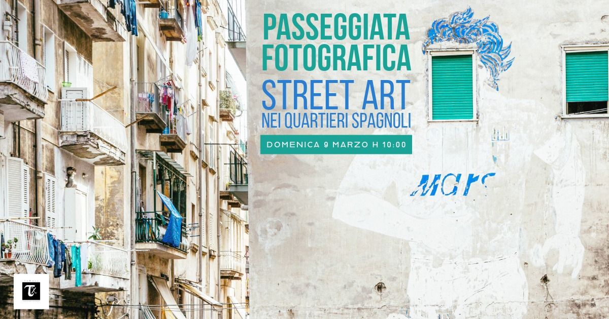 PASSEGGIATA FOTOGRAFICA | street art nei quartieri spagnoli