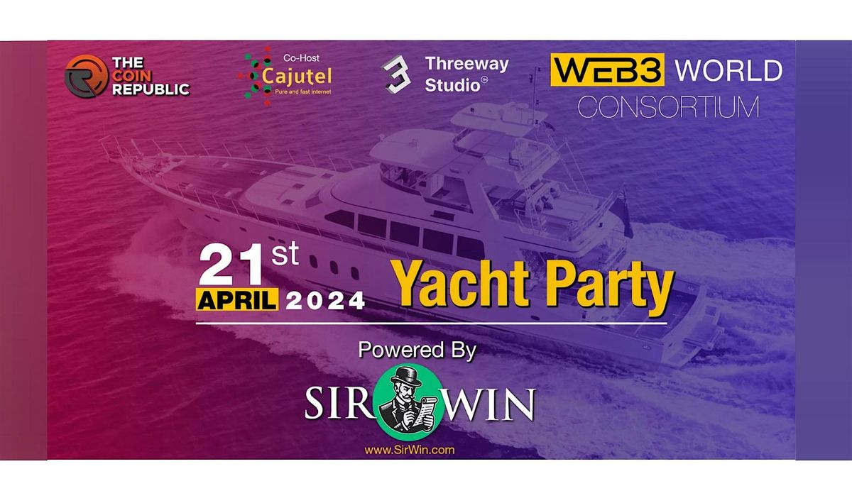 Welcome Yacht Party: Web3 World Consortium Powered by SirWin
