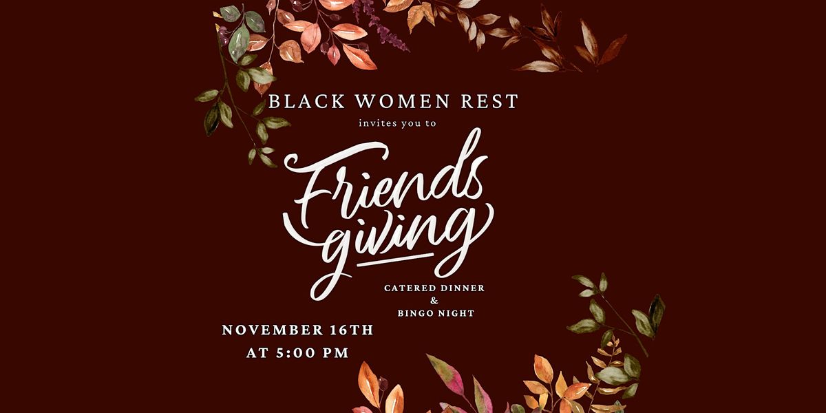 Black Women Rest Friedsgiving