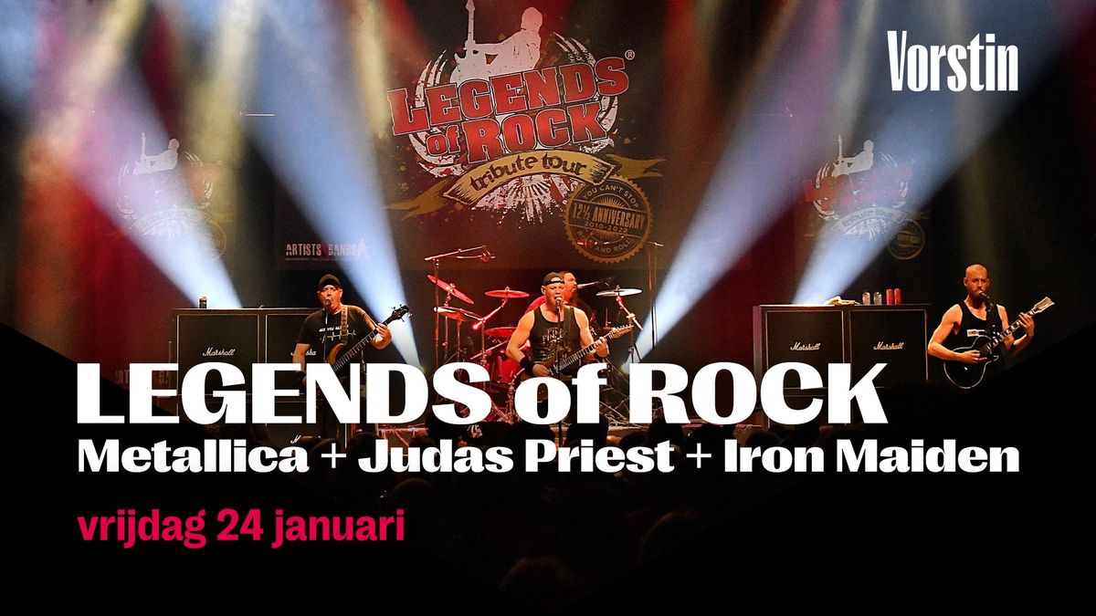 LEGENDS of ROCK - MONSTERS of ROCK | De Vorstin