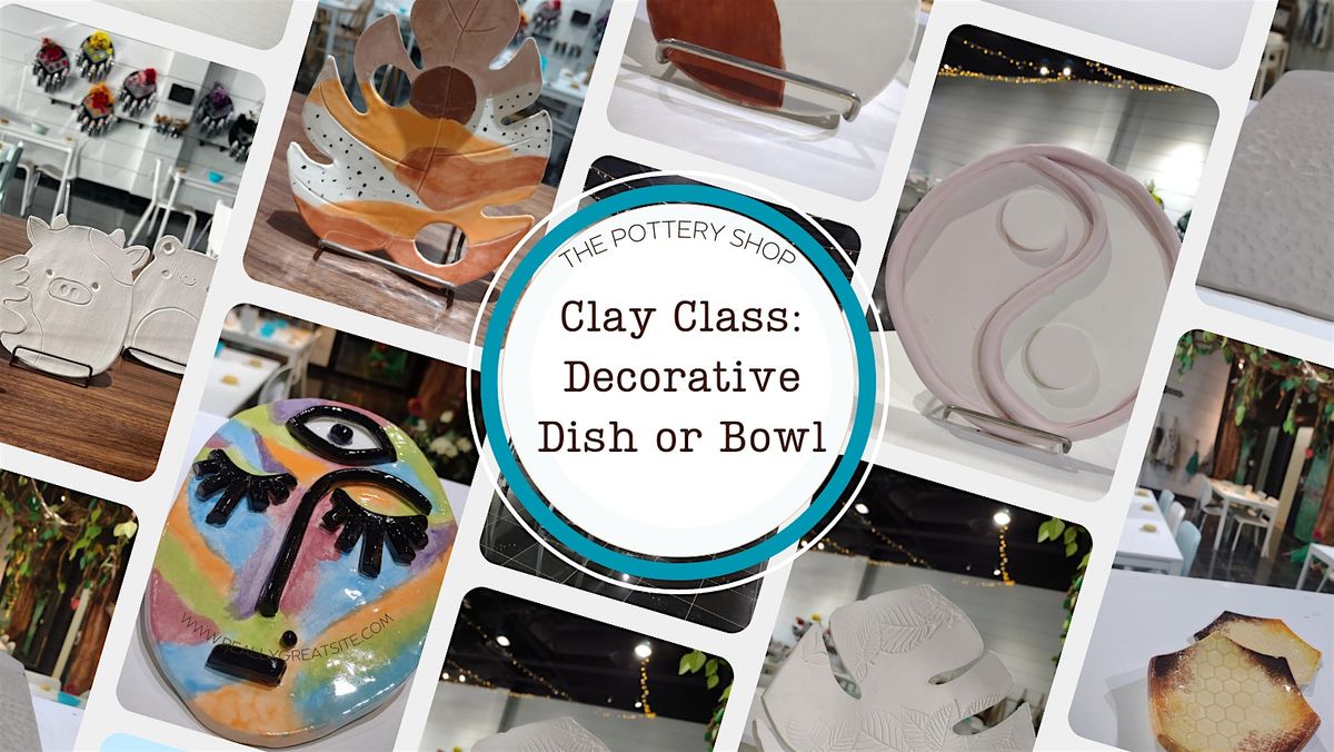 Clay Class: Decorative Dish or Bowl