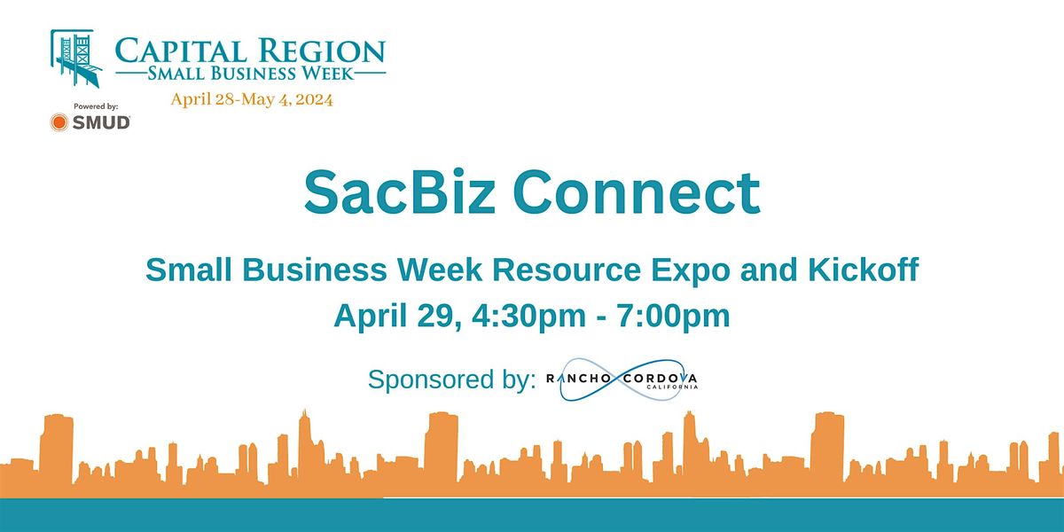 SacBiz Connect: Small Business Week Resource Expo and Kickoff