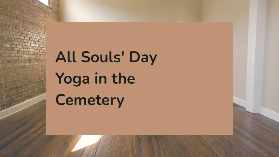 All Souls' Day Yoga in the Cemetery