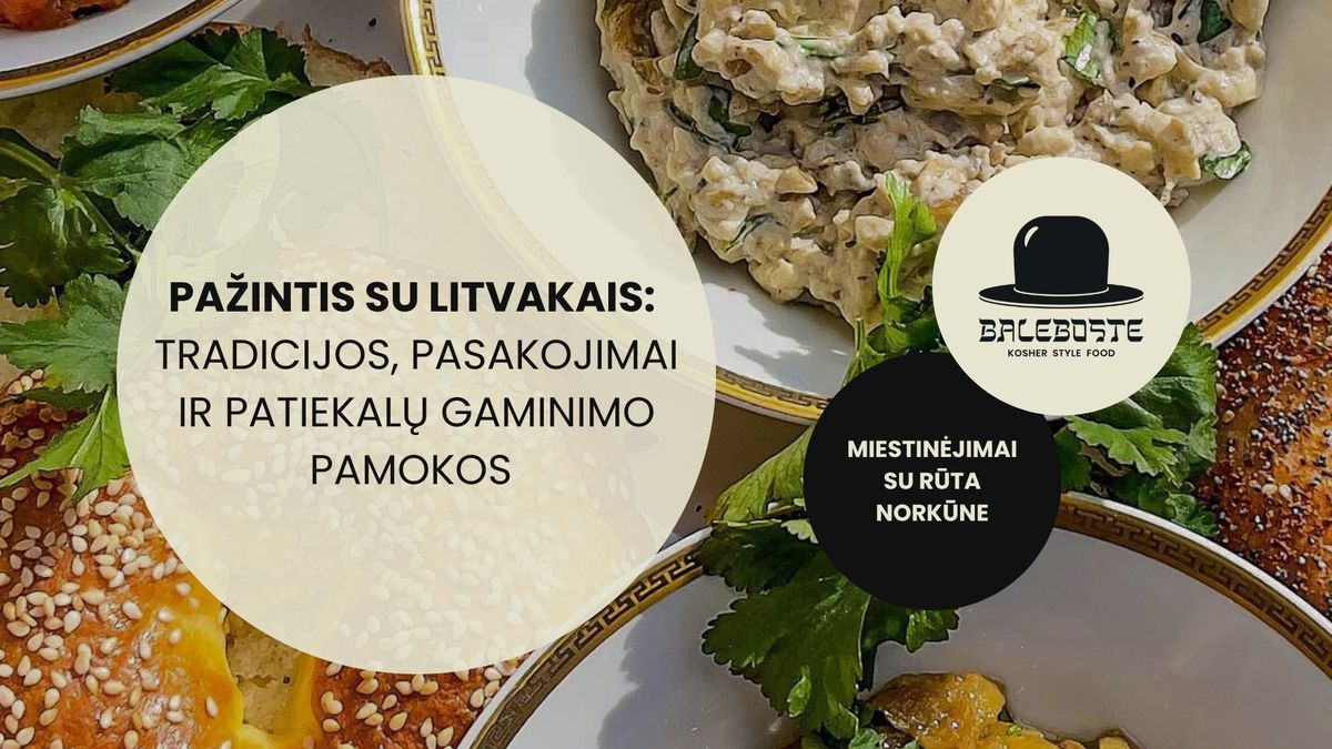 PA\u017dINTIS SU LITVAKAIS: TRADICIJOS, PASAKOJIMAI IR PATIEKAL\u0172 GAMINIMO PAMOKOS 