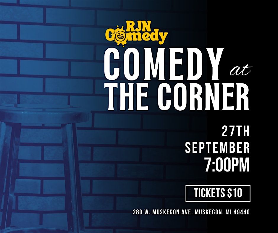 RJN Comedy Presents: Comedy At The Corner