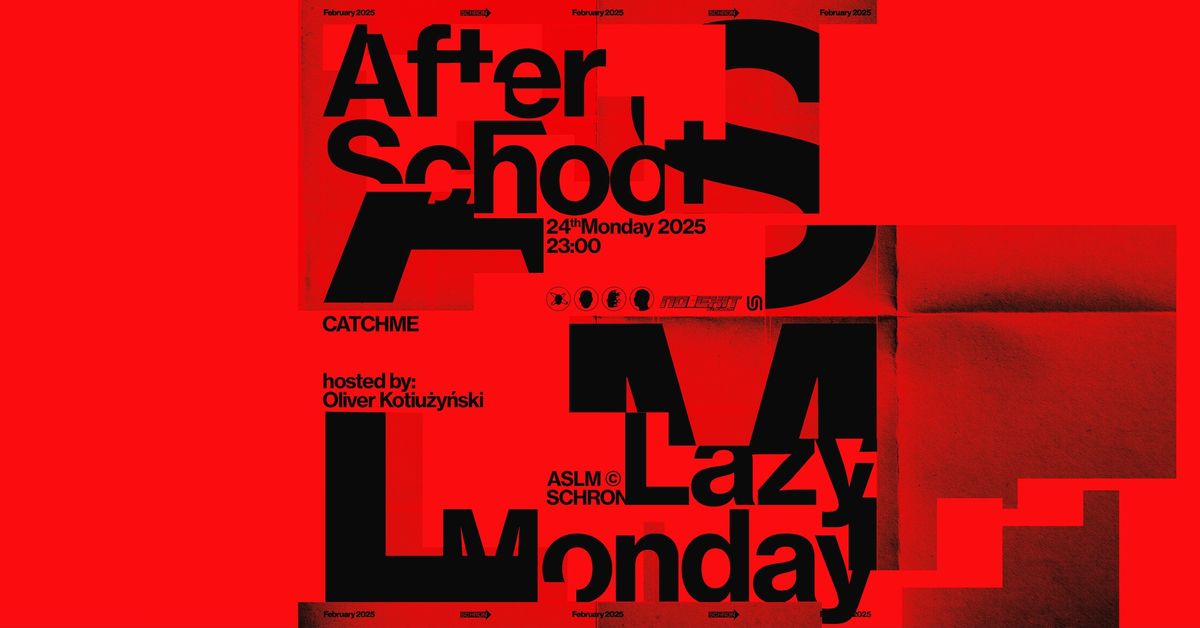 AFTER SCHOOL LAZY MONDAY #136: CATCHME, hosted by: OLIVER KOTIU\u017bY\u0143SKI