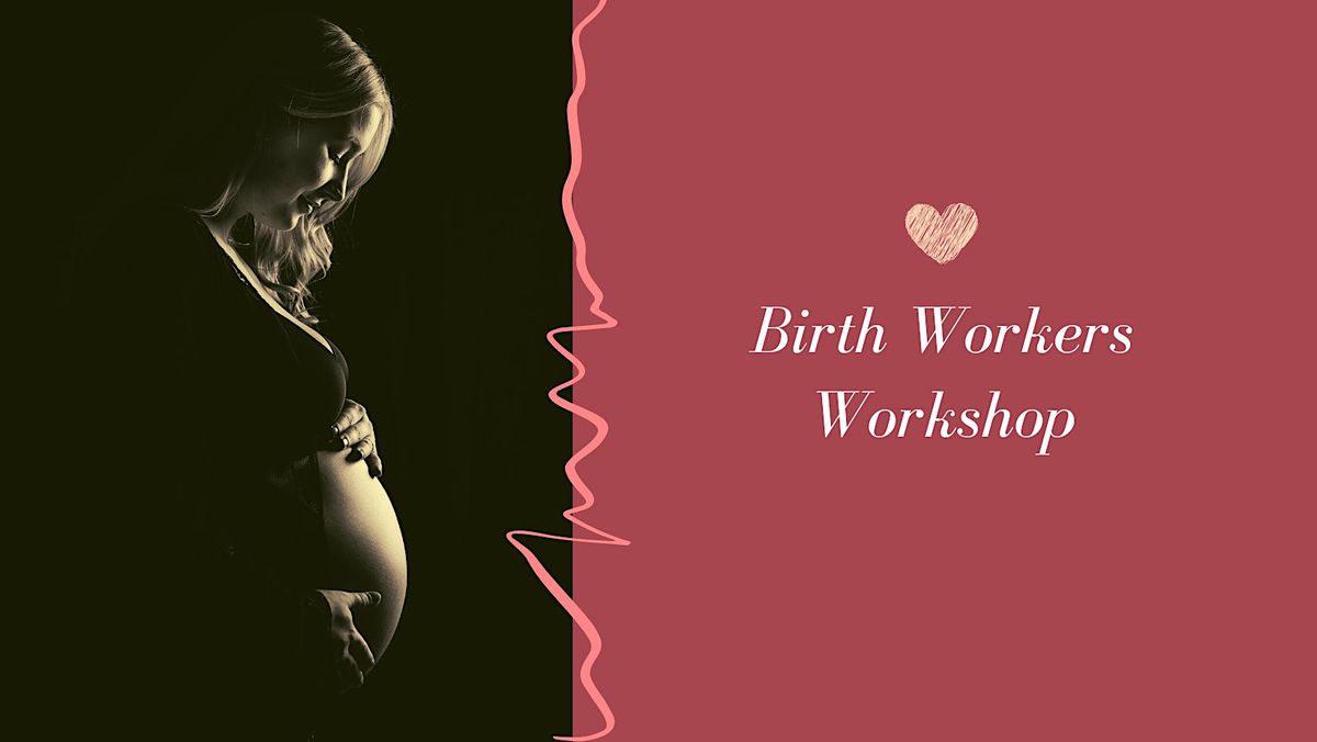 Birth Workers Workshop