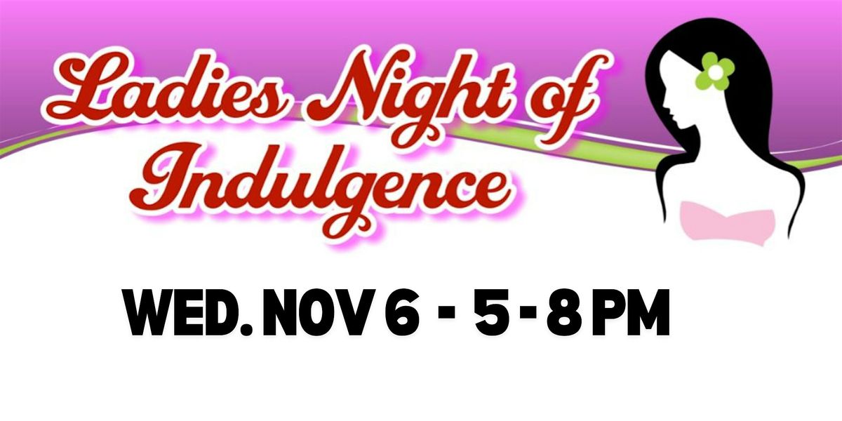 Ladies Night of Indulgence